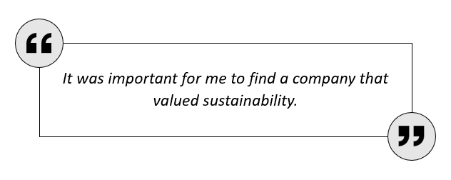 It was important for me to find a company that valued sustainability